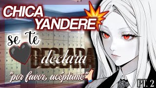 Chica Yandere se te Declara 🖤💥 Pt 2  ASMR ROLEPLAY [upl. by Kass770]