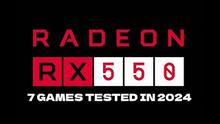 RX 550 4GB  7 GAMES TESTED  2024 BENCHMARKS📊 [upl. by Aura]