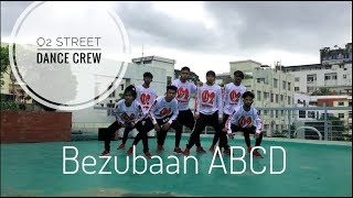 Bezubaan Kabse ABCD Dance Cover O2 Street Dance Crew [upl. by Ahsiri]