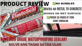 ElastoSeal Pioneer Pro HONEST PRODUCT REVIEW Waterproofing Sealant  IWAS LEAKS NGAYONG TAG ULAN [upl. by Rahsab]