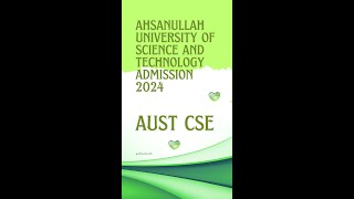 AUST CSE  Ahsanullah University of Science and Technology Admission 2024 [upl. by Airolg]