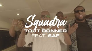 Squadra  Tout donner feat SAF Clip Officiel [upl. by Teragramyram]