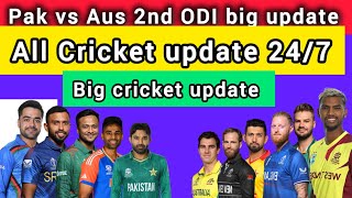 Big update All Cricket  Latest News pak vs Aus 2nd ODI and IPL 2025 amp IND vs SA T20I series 2024 [upl. by Iramohs]