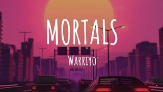 MORTALS Lyrics  Warriyo ft Laura Brehm [upl. by Ibson]