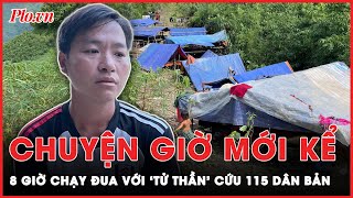 Chuyện giờ mới kể về trưởng thôn Kho Vàng 8 tiếng chạy đua với ‘tử thần’ cứu 115 dân bản  Thời sự [upl. by Kristos704]