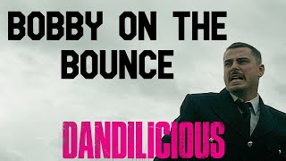 DANDILICIOUS Bobby on the Bounce [upl. by Becky]