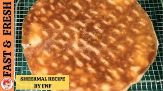 Sheermal Recipe on Tawa and Patila Recipe by Fast amp fresh [upl. by Attecnoc400]