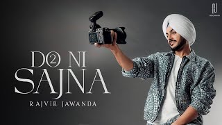 Do Ni Sajna Official Video Rajvir Jawanda  Singhjeet  G Guri  Sandeep Maan  New Punjabi Song [upl. by Akitnahs350]