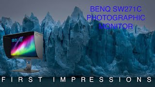 Benq SW271C First Impressions [upl. by Jahdal589]