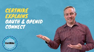 CertMike Explains OAuth amp OpenID Connect [upl. by Moreland]