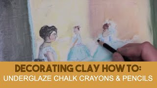 Underglaze Chalk Crayons and Pencils [upl. by Veljkov]