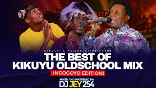 OLDSCHOOL MUGITHI MIX 1970  2000  NONSTOP NGOGOYO EDITION  DJ JEY 254 FT KIARUTARA MUSAIMO [upl. by Atalanta]