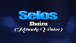 SELOS  Shaira KARAOKE VERSION [upl. by Nwahsirhc93]