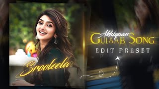 Akhiyaan Gulaab Sreeleela Edit Alight Motion XML  SCENE PACK  Alight Motion Trending Tutorial [upl. by Arutek]