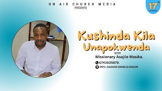 LIVE KUSHINDA KILA UNAPOKWENDA 17th October2024 [upl. by Isyak]