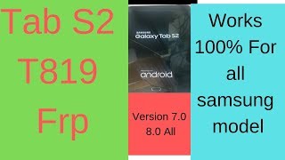 How to remove Samsung Tab S2SMT819 Frp version 70 Nougat [upl. by Allain758]