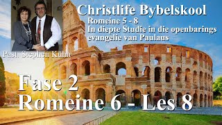 Christlife Bybelskool  Fase 2  Romeine 6  Les 8 Sondag 03 November 2024 6nm [upl. by Idnaj]