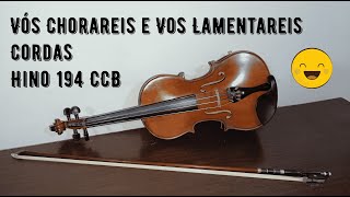 Hino 194 CCB  Vós Chorareis e Vos Lamentareis 🎻 [upl. by Tavis]