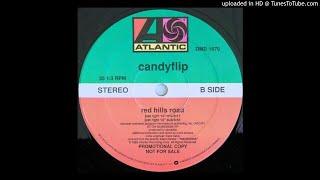 Candyflip  Redhills Road Just Right 12quot Dub [upl. by Irrac]