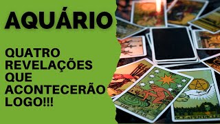 AQUÁRIO  4 REVELAÇÕES QUE ACONTECERÃO LOGO TAROT [upl. by Elockin]