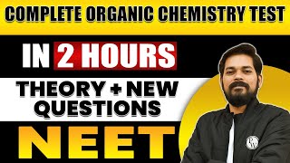 COMPLETE ORGANIC CHEMISTRY TEST in 2 Hours  All Theory  Expected Questions for NEET [upl. by Hoopen]