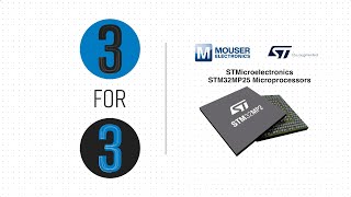 STMicroelectronics STM32MP25 Microprocessors 3 for 3  Mouser Electronics [upl. by Clite]