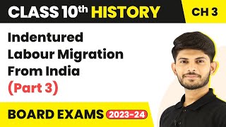 Class 10 History Chapter 3  Indentured Labour Migration From India Part 3 202324 [upl. by Ala909]