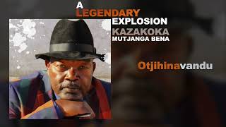 Mutjanga Bena  Otjihinavandu ft Kazakoka Official Audio MBM626 x Mutjanga Bena Muundjua [upl. by Oile656]