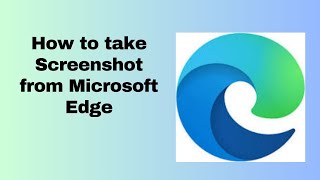 How to take Screenshot from Microsoft Edge [upl. by Martineau]