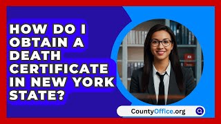 How Do I Obtain a Death Certificate in New York State  CountyOfficeorg [upl. by Nash]