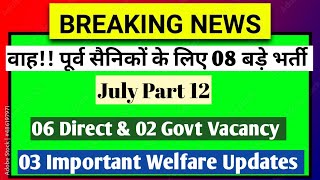 JOBS FOR EXSERVICEMAN JULY PART 12 II 03 IMPORTANT WELFARE UPDATES [upl. by Htabazile]