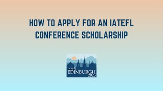 How to apply for an IATEFL Scholarship 2025 [upl. by Fisk]