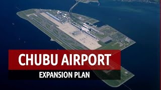 Japans Chubu Airport Expansion Plan [upl. by Eidur745]