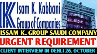 ISAM K KABBANI GROUP COMPANY SAUDI ARABIA BEST SALARY URGENT REQUIREMENT CLIENT INTERVIEW [upl. by Georgia]