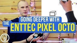 Going Deeper with the ENTTEC Pixel Octo [upl. by Ailido]