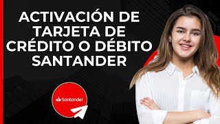 Activar tarjeta en la app de Santander  Activación de tarjeta de crédito o débito en Santander [upl. by Anneliese577]