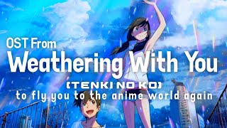 Tenki No Ko Weathering with You OST To Fly You To The Anime World [upl. by Esinek]