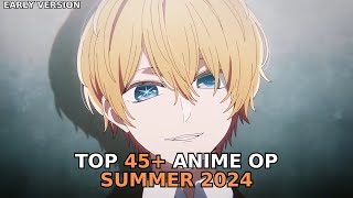 My Top 45 Anime Openings of Summer 2024 Early Ver [upl. by Nosidam]