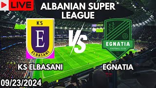 KS Elbasani VS Egnatia Live Match Today Score En Vivo Albanian Super League 2024 [upl. by Ramuk288]