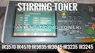 Stirring Toner  after adding toner iR3570 iR4570 iR3035 iR3045 iR3235 iR3245 Series [upl. by Nidorf]