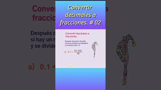 Convertir decimales a fraccionesConvert decimals to fractions [upl. by Glennis269]