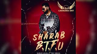 DJ LISHKARA  SHARAB  KARAN AUJLA  DHOLMIX  DOWNLOAD LINK IN DESCRIPTION [upl. by Nollad]