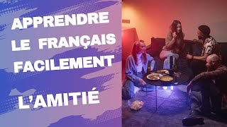 Apprendre le français facilement lamitié [upl. by Auqenes791]