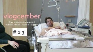 Vlogcember 13 Gebroken heup en naar het ziekenhuis [upl. by Nas]