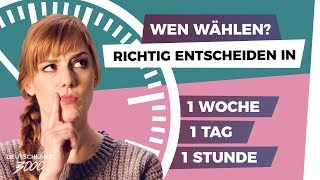 Wen wählen Richtig entscheiden in 1 Woche 1 Tag 1 Stunde [upl. by Treblih]