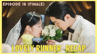 LOVELY RUNNER EPISODE 16 FINALE RECAP  RYU SUN JAE amp IM SOL HAPPY ENDING  KDRAMA 2024 [upl. by Atilrak447]