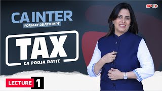 CA Inter Taxation Lecture 1 for May 25 Attempt By CA Pooja Datte [upl. by Ledif]