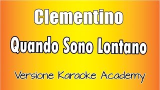 Clementino  Quando sono lontano  Versione Karaoke Academy Italia [upl. by Atiluap]