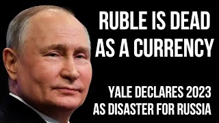 RUSSIAN Ruble is Dead as a Currency  Yale SOM Lists Reasons Why 2023 Was a Disaster for Russia [upl. by Pirozzo404]