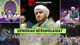 DENOKAN BERSHOLAWAT BERSAMA HABIB SYEACH BIN ABDUL QODIR ASSEGAF Full Video Lancar No Patah2 [upl. by Keyte]